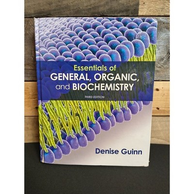 Essentials of General, Organic, and Biochemistry 3rd Ed. By Denise Guinn
