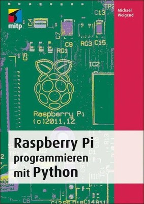 Raspberry Pi programmieren mit Python (mitp Professional) Buch mitp
