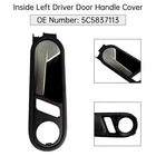 Inside Left Driver Door Handle Cover 5C5837113 For VW Beetle 2012-2014