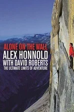 Alone on the Wall: Alex Honnold and the Ultimate Limits of Adventure - GOOD