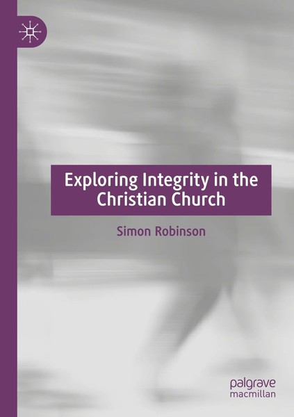 Simon Robinson | Exploring Integrity In The Christian Church | Taschenbuch-image