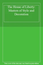 The House of Liberty: Masters of Style and Decoration