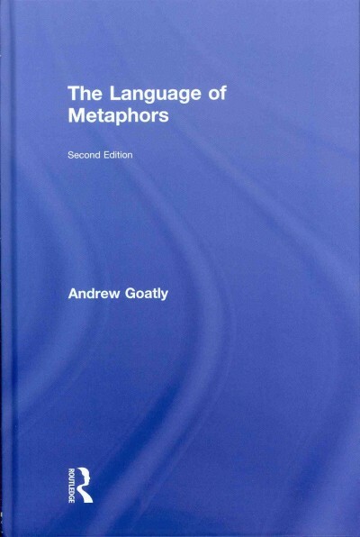 The Language Of Metaphors By Andrew Goatly 11 Hardcover Revised Edition New Edition For Sale Online Ebay