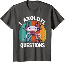 I Axolotl Questions Funny Cute Axolotl Gift Youth Unisex T-shirt