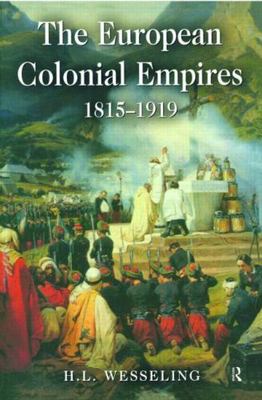 The European Colonial Empires: 1815-1919 (Studies In Modern History), Wesseling,