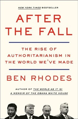 After the Fall: The Rise of Authoritarianism in the World We've Made by Ben Rhod