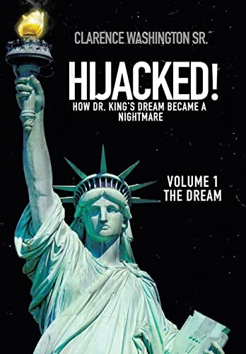Hijacked!: How Dr. King's Dream Became a Nightmare