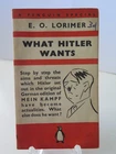 What Hitler Wants.  E.O. Lorimer.   Pub. 1939.  B474