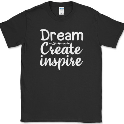 Dream Create Inspire Crafting T-Shirt Funny Hobby Art Humor Gift Text Tee
