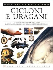 CICLONI E URAGANI AA.VV. DORLING KINSERLEY 2004 RILEGATO