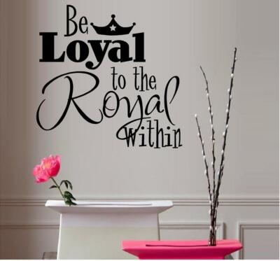 Be Loyal to the Royal Within Vinyl Decal Home Décor 12'' x 12''