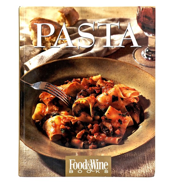 PASTA Food & Wine Books 1994 Making Pasta w/Cheese/Vegetables/Seafood/Meat/Salad