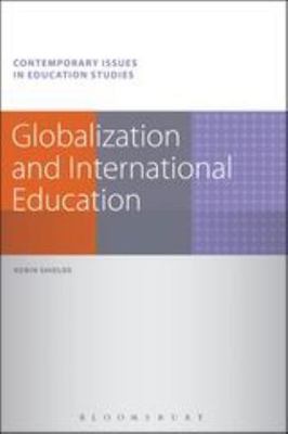 Globalization and International Education (Contemporary Issues in Education Stu
