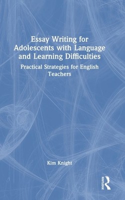 Knight - Essay Writing for Adolescents with Language and Learning Diff - X555z