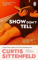 Show Don't Tell, Curtis Sittenfeld