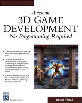 Awesome 3D Game Development: No Programming Required (Game Development Serie...
