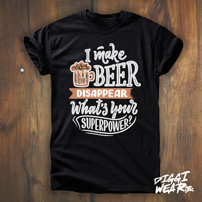 I MAKE BEER DISAPPEAR | BIER GESCHENK PARTY SAUFEN FUN SHIRT S-5XL