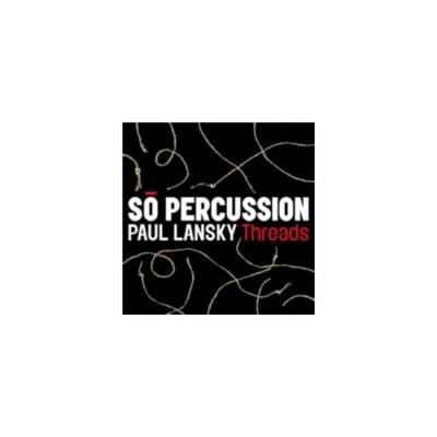 PAUL LANSKY/SO PERCUSSION: THREADS - CD