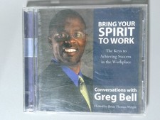 Greg Bell – Bring Your Spirit To Work CD 2007 Motivational Self-Help Business