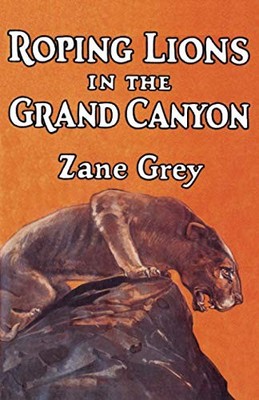 Roping Lions in the Grand Cany - VERY GOOD