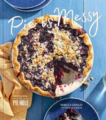 Rebecca Grasley Willy Blackmore Pie Is Messy (Hardback)