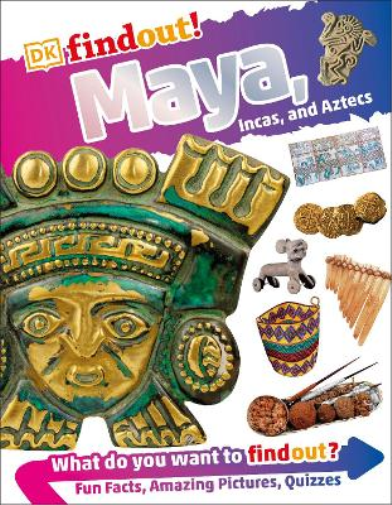 DKfindout! Maya, Incas, and Aztecs (Tascabile) DKfindout!