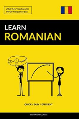Learn Romanian - Quick / Easy / Efficient: 2000 Key Vocabularies, Languages-,