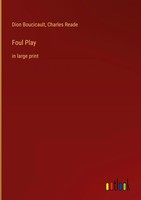 Dion Boucicault (U. A.) | Foul Play | Buch | Englisch (2023) | In Large Print