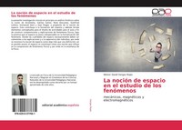 NéStor David Vargas Rojas | La NocióN De Espacio En El Estudio De Los FenóMenos