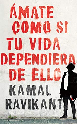 Love Yourself Like Your Life Depends on It: ?mate Como Si... - Ravikant, Kamal