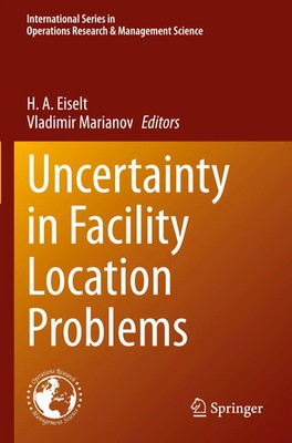 H. A. Eiselt (u. a.) | Uncertainty in Facility Location Problems | Taschenbuch