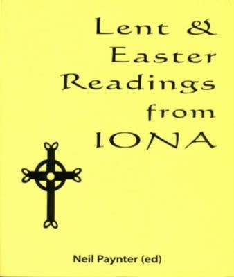 Lent and Easter Readings from Iona by Neil Paynter PAPERBACK 9781901557626
