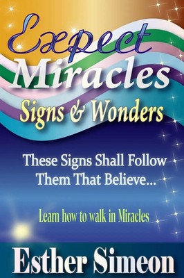 Esther Simeon | EXPECT MIRACLES, SIGNS & WONDERS | Taschenbuch | Englisch (2011)