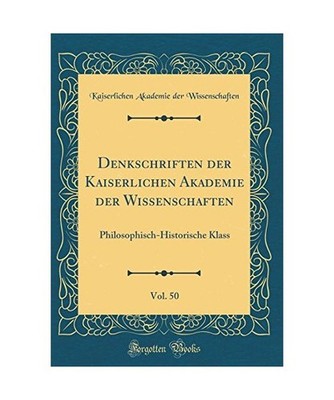 Denkschriften der Kaiserlichen Akademie der Wissenschaften, Vol. 50: Philosophis