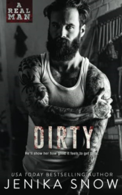 Dirty (a Real Man, 8) - Paperback NEW Snow, Jenika 01/12/2016