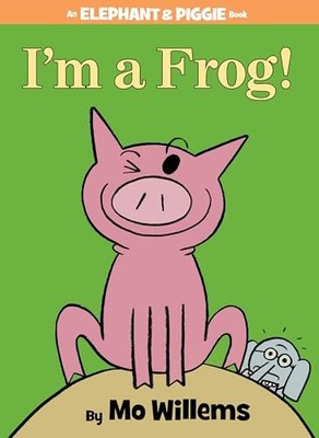 I'm a Frog!-An Elephant and Piggie Book: 20 by Willems, Mo Hardback Book The