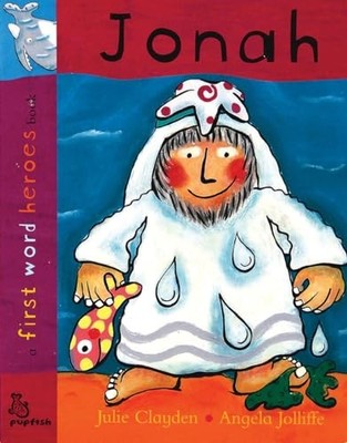 Jonah (First Word Heroes Series), Clayden, Julie