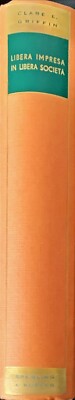 FREIES UNTERNEHMEN IN FREIER GESELLSCHAFT - CLARE E. GRIFFIN - SPERLING & KUPFER 1949