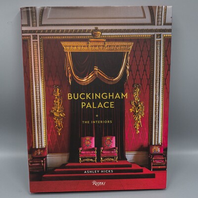 Buckingham Palace : The Interiors by Ashley Hicks (2018, Hardcover)