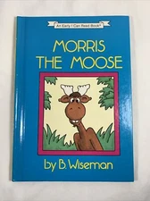 Morris the Moose (B. Wiseman - An Early I Can Read Book)