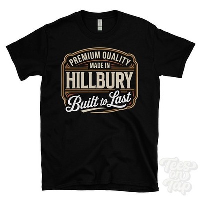 MADE IN HILLBURY PREMIUM QUALITY BUILT TO LAST T-SHIRT elstead surrey england