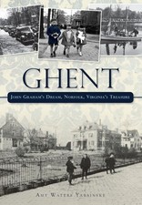 Ghent: John Graham's Dream, Norfolk, Virginia's Treasure (Brief History)