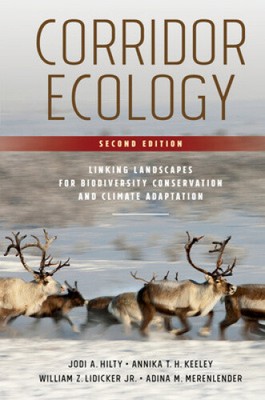 Corridor Ecology, Second Edition: Linking Landscapes for Biodiversity