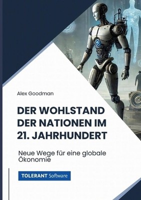 Der Wohlstand der Nationen im 21. Jahrhundert: Neue Wege f?r eine globale ?konom