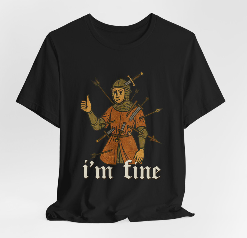 Camiseta clásica medieval I'm Fine