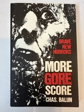 More Gore Score: Brave New Horrors (1992) Chas Balun Chunkblow Press w/ barf bag