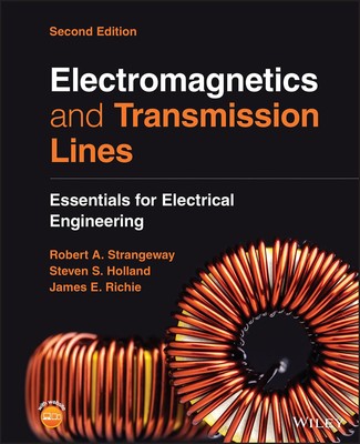 Electromagnetics and Transmission Lines: Essentials for Electrical Engineering