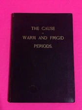 The Cause of Warm and Frigid Periods by C.A.M. Taber / 1894 Edition / ZOB