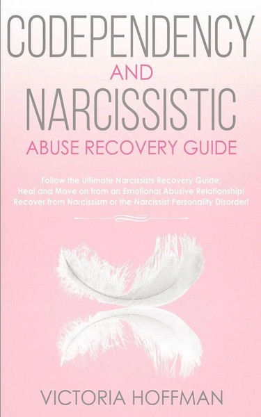 Victoria Hoffman | Codependency And Narcissistic Abuse Recovery Guide | Buch-image