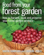 Food from your Forest Garden: How to harvest, cook and preserve your forest gard